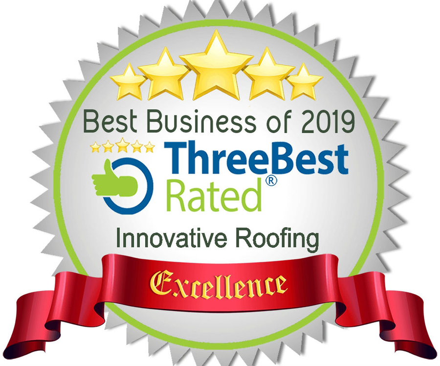 Innovative Roofing — Three Best Rated Best Business of 2019, Excellence