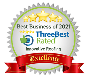 Innovative Roofing — Three Best Rated Best Business of 2021, Excellence