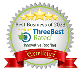 Innovative Roofing — Three Best Rated Best Business of 2023, Excellence